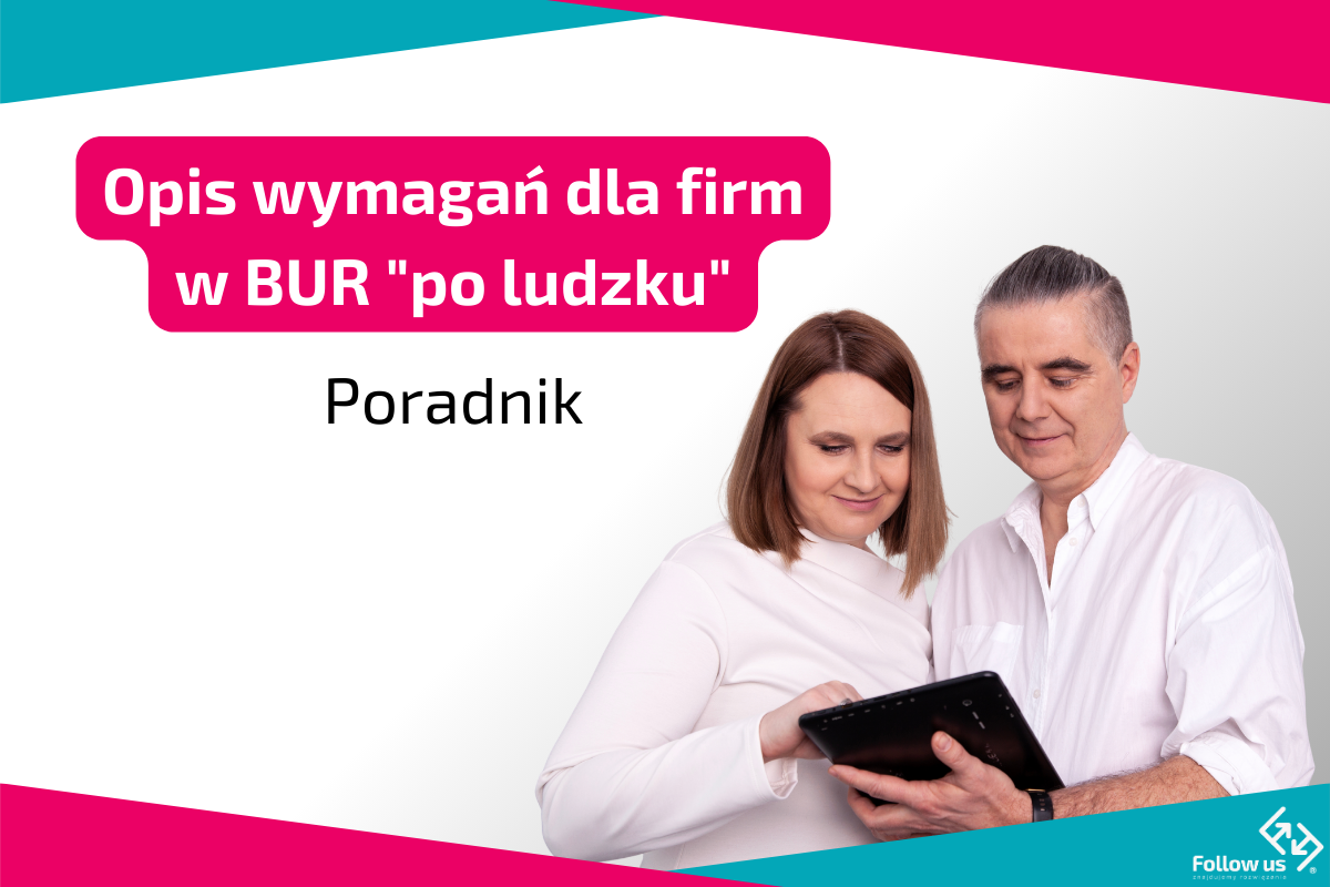 Sprawdź się - czy spełniasz wymogi BUR? Opis wymagań dla firm w BUR "po ludzku"